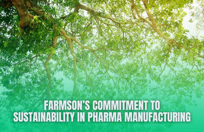 Farmson’s Commitment to Sustainability in Pharma Manufacturing