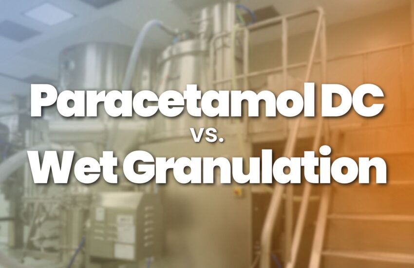Paracetamol DC vs. Wet Granulation