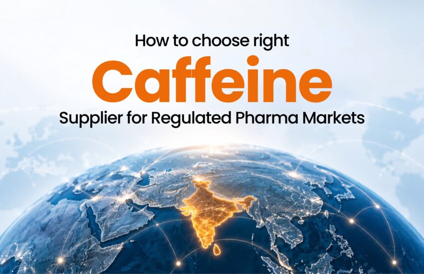 How to Choose the Right Caffeine Supplier for Regulated Pharma Markets